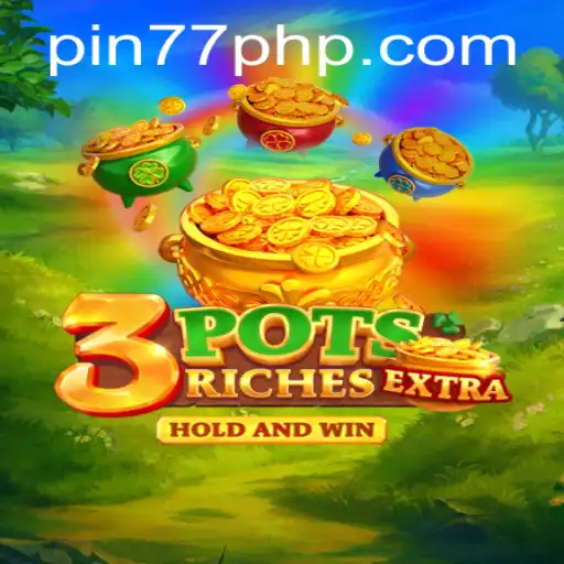 Explore the Exciting World of 3potsExtra with PIN77