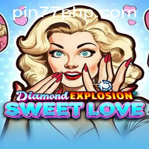 Unveiling the Thrills of DiamondExplosionSweetLove