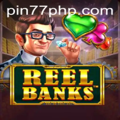 ReelBanks: Your Ultimate Gaming Adventure with PIN77