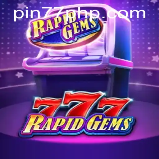 Discover the Excitement of RapidGems777 and Unlock Winning Strategies with PIN77