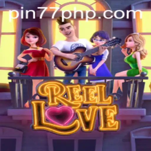 Dive into the World of ReelLove with PIN77: A Captivating Gaming Experience